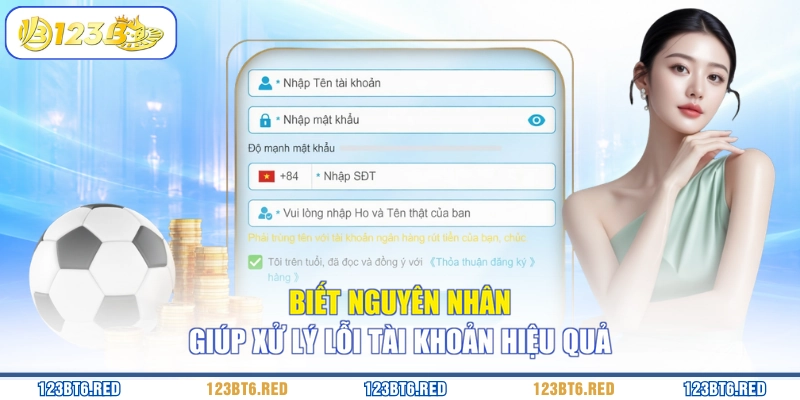 Biết nguyên nhân giúp xử lý lỗi tài khoản hiệu quả