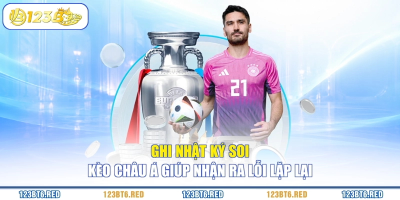 Ghi nhật ký soi kèo châu Á giúp nhận ra lỗi lặp lại
