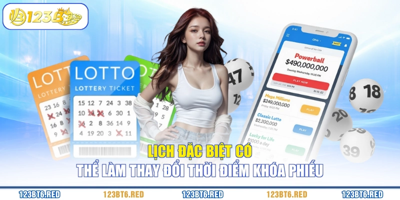Lịch đặc biệt có thể làm thay đổi thời điểm khóa phiếu